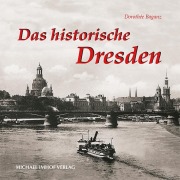 Cover-Bild zum Titel 'Das historische Dresden' von 'Dorothée Baganz'