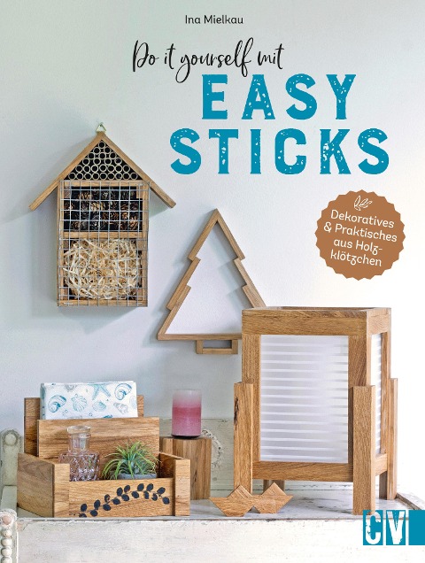 Do it yourself mit Easy Sticks - Ina Mielkau