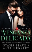 Cover-Bild zum Titel 'Venganza delicada' von 'Stasia Black, Alta Hensley'