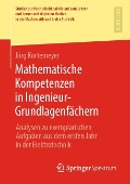 Mathematische Kompetenzen in Ingenieur-Grundlagenfächern - Jörg Kortemeyer