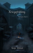 Cover-Bild zum Titel 'Kriegsfrühling' von 'Wolfe Eldritch'