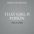 That Girl Is Poison - Tia Hines