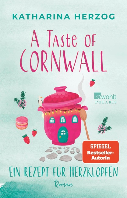 A Taste of Cornwall: Ein Rezept für Herzklopfen - Katharina Herzog