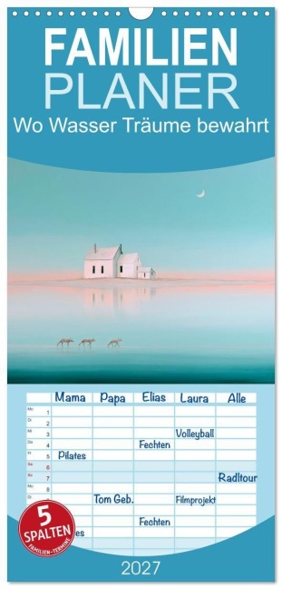 Familienplaner 2027 - Wo Wasser Träume bewahrt mit 5 Spalten (Wandkalender, 21 x 45 cm) CALVENDO - Anne Seltmann