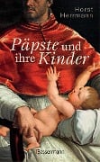 Päpste und ihre Kinder. Die etwas andere Papstgeschichte - Horst Herrmann