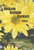 Cover-Bild zum Titel 'Bozkirin Kirilgan Cicekleri Anilar' von 'Safiye Tomruk Aydin'