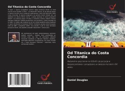 Cover-Bild zum Titel 'Od Titanica do Costa Concordia' von 'Daniel Douglas'