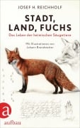 Cover-Bild zum Titel 'Stadt, Land, Fuchs' von 'Josef H. Reichholf'