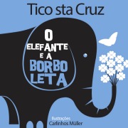 Cover-Bild zum Titel 'O elefante e a borboleta' von 'Tico Santa Cruz'