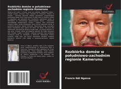Cover-Bild zum Titel 'Rozbiórka domów w po¿udniowo-zachodnim regionie Kamerunu' von 'Francis Ndi Ngassa'