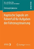 Cover-Bild zum Titel 'Haptische Signale am Fahrerfuß für Aufgaben der Fahrzeugsteuerung' von 'Christoph Liedecke'