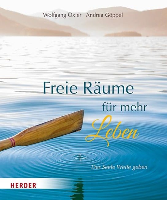 Freie Räume für mehr Leben - Wolfgang Öxler