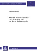 Cover-Bild zum Titel 'Kritik am Parlamentarismus bei Carl Schmitt und die Utopie der Demokratie' von 'Stefan Hermanns'