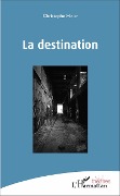 Cover-Bild zum Titel 'La destination' von 'Christophe Mahy'