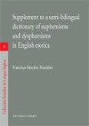 Cover-Bild zum Titel 'Supplement to a semi-bilingual dictionary of euphemisms and dyspehmisms in english erotica' von 'Francisco Sánchez Benedito'