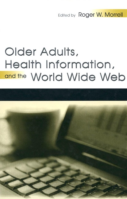 Older Adults, Health Information, and the World Wide Web - 