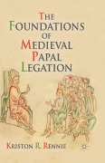 Cover-Bild zum Titel 'The Foundations of Medieval Papal Legation' von 'K. Rennie'