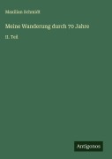 Cover-Bild zum Titel 'Meine Wanderung durch 70 Jahre' von 'Maxilian Schmidt'