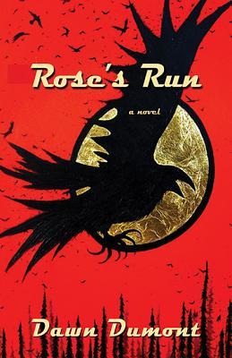 Rose's Run - Dawn Dumont