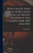 Cover-Bild zum Titel 'Reise um die Erde durch Nord-Asien und die beiden Oceane in den Jahren 1828, 1829 und 1830.' von 'Adolph Erman'