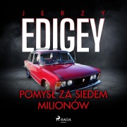 Cover-Bild zum Titel 'Pomys¿ za siedem milionów' von 'Jerzy Edigey'