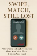 Swipe, Match, Still Lost - Klaus-Dieter Thill