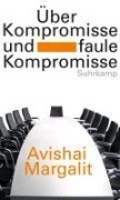 Cover-Bild zum Titel 'Über Kompromisse - und faule Kompromisse' von 'Avishai Margalit'