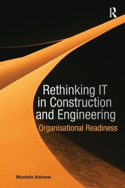 Rethinking IT in Construction and Engineering - Mustafa Alshawi