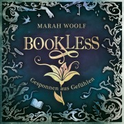 Cover-Bild zum Titel 'BookLess 2. Gesponnen aus Gefühlen' von 'Marah Woolf'