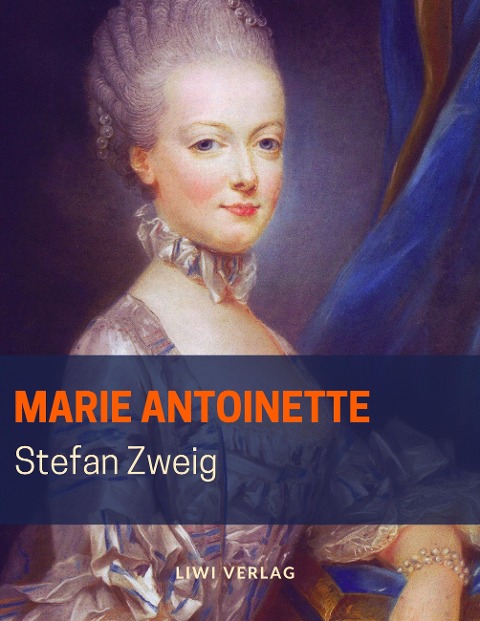 Marie Antoinette - Stefan Zweig