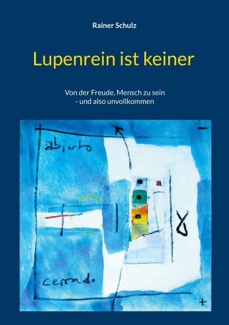 Lupenrein ist keiner - Rainer Schulz
