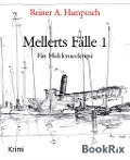 Cover-Bild zum Titel 'Mellerts Fälle 1' von 'Reiner A. Hampusch'