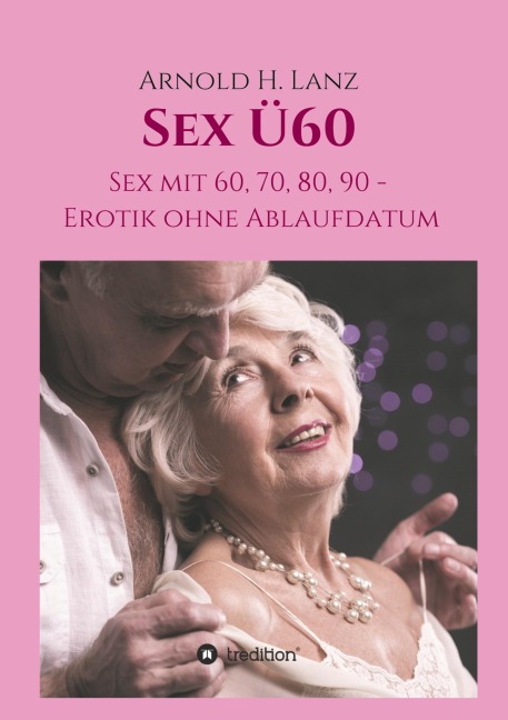 Sex Ü60 - Arnold H. Lanz