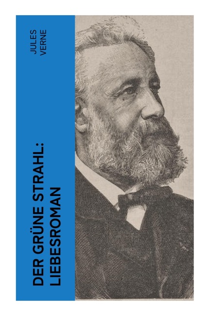 Der grüne Strahl: Liebesroman - Jules Verne