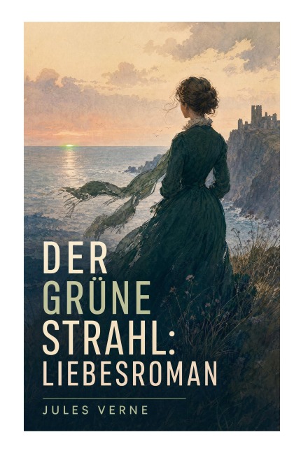 Der grüne Strahl: Liebesroman - Jules Verne