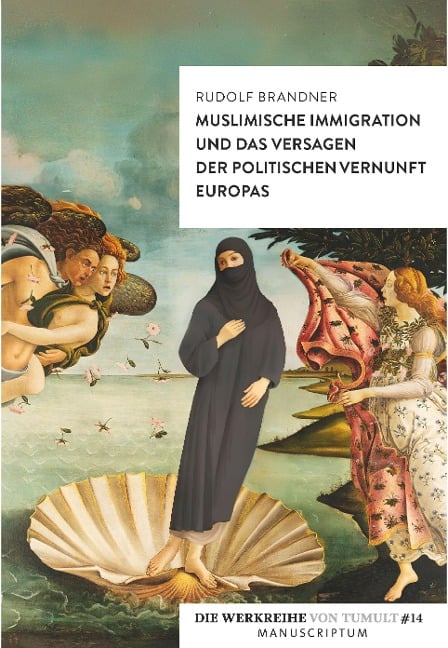 Muslimische Immigration und das Versagen der politischen Vernunft Europas - Rudolf Brandner