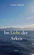Cover-Bild zum Titel 'Im Licht der Arktis' von 'Yvonne Kollrack'