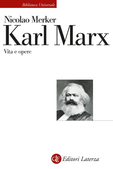 Karl Marx. Vita e opere - Nicolao Merker