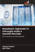 Cover-Bild zum Titel 'Anestesia regionale in chirurgia orale e maxillo-facciale' von 'Tajamul Hakim, Ajaz Shah'