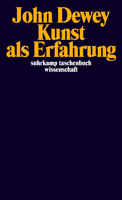 Kunst als Erfahrung - John Dewey