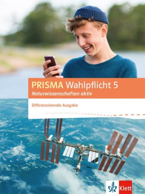 PRISMA Wahlpflicht 5 Naturwissenschaften aktiv. Klassen 6 - 10. Schülerbuch. Differenzierende Ausgabe ab 2016. Mit DVD-ROM und Zugang Online-Anwendung - 