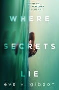 Cover-Bild zum Titel 'Where Secrets Lie' von 'Eva V. Gibson'