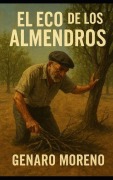 Cover-Bild zum Titel 'El Eco De Los Almendros' von 'Genaro Moreno'