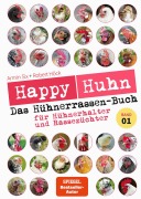 Cover-Bild zum Titel 'Happy Huhn - Das Hühnerrassenbuch, Band 1' von 'Robert Höck, Armin Six'