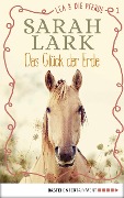 Lea und die Pferde - Das Glück der Erde - Sarah Lark