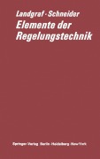 Cover-Bild zum Titel 'Elemente der Regelungstechnik' von 'Gerd Schneider, Christian Landgraf'