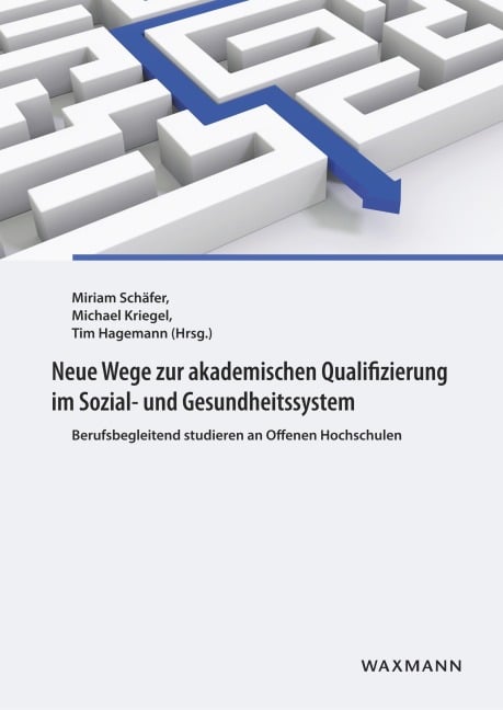 Neue Wege zur akademischen Qualifizierung im Sozial- und Gesundheitssystem - 