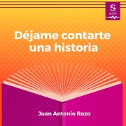 Cover-Bild zum Titel 'Déjame contarte una historia' von 'Juan Antonio Razo'