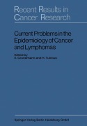 Cover-Bild zum Titel 'Current Problems in the Epidemiology of Cancer and Lymphomas' von 'E. Grundmann, H. Tulinius'