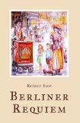 Cover-Bild zum Titel 'Berliner Requiem' von 'Reiner Aust'
